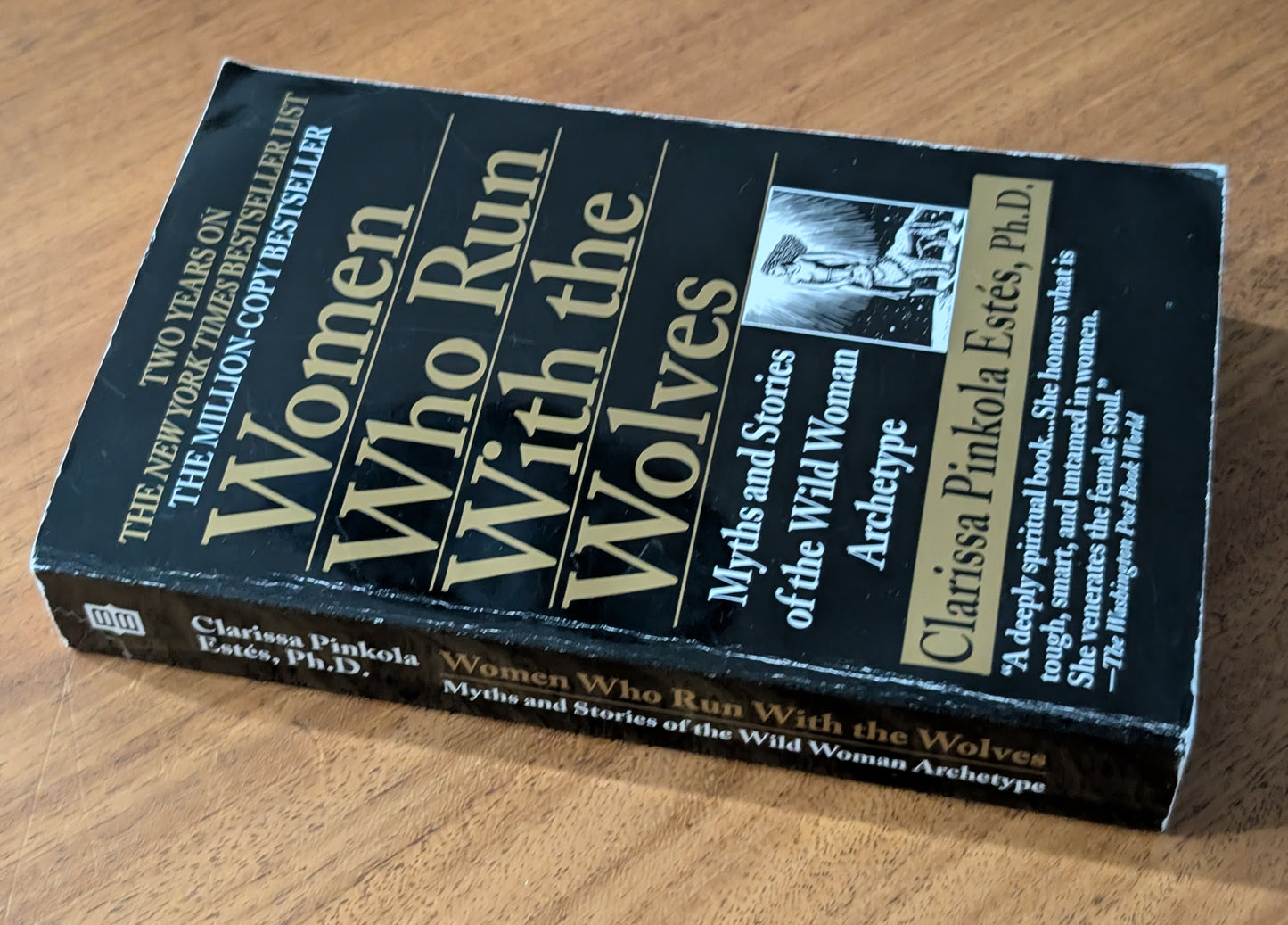 Women Who Run With the Wolves: Myths and Stories of the Wild Woman Archetype by Clarissa Pinkola Estés, Ph.D