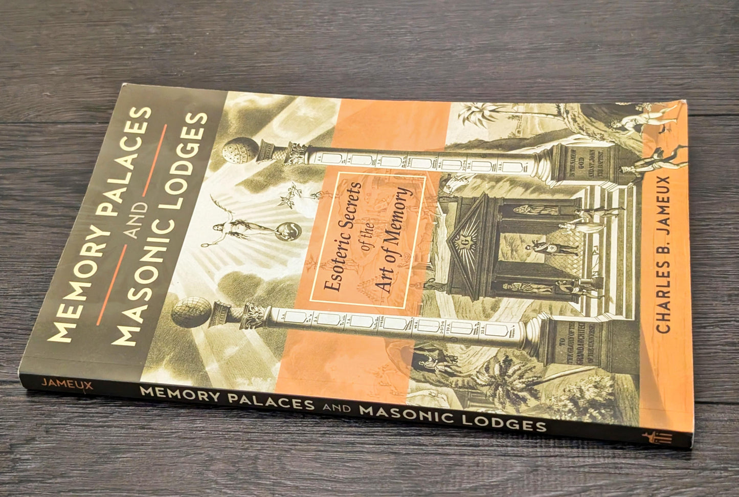 Memory Palaces and Masonic Lodges: Esoteric Secrets of the Art of Memory by Charles B. Jameux