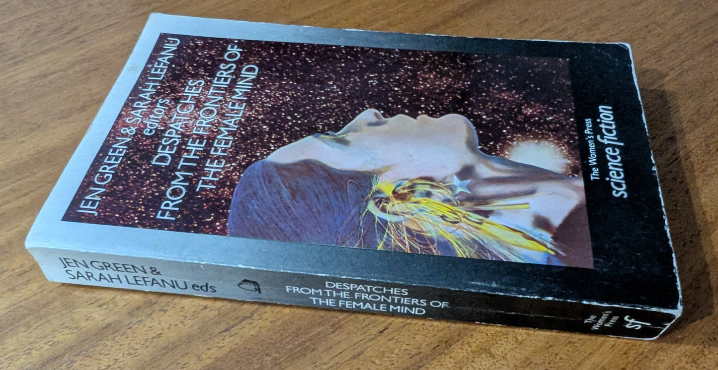Despatches from the Frontiers of the Female Mind edited by Jen Green and Sarah LeFanu