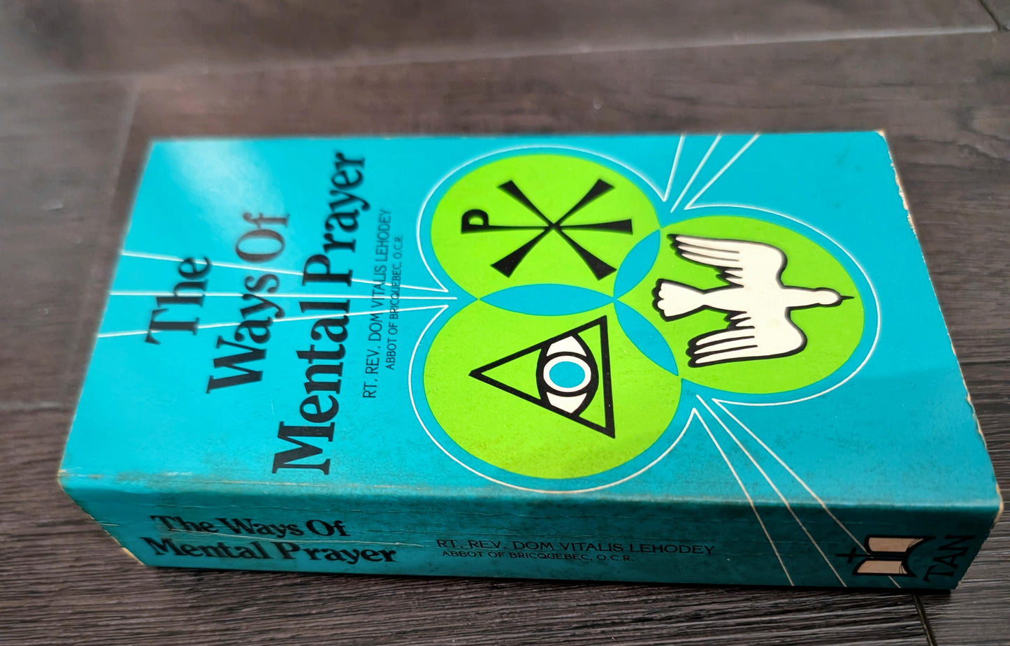 The Ways of Mental Prayer by Rt. Rev. Dom Vitalis Lehodey