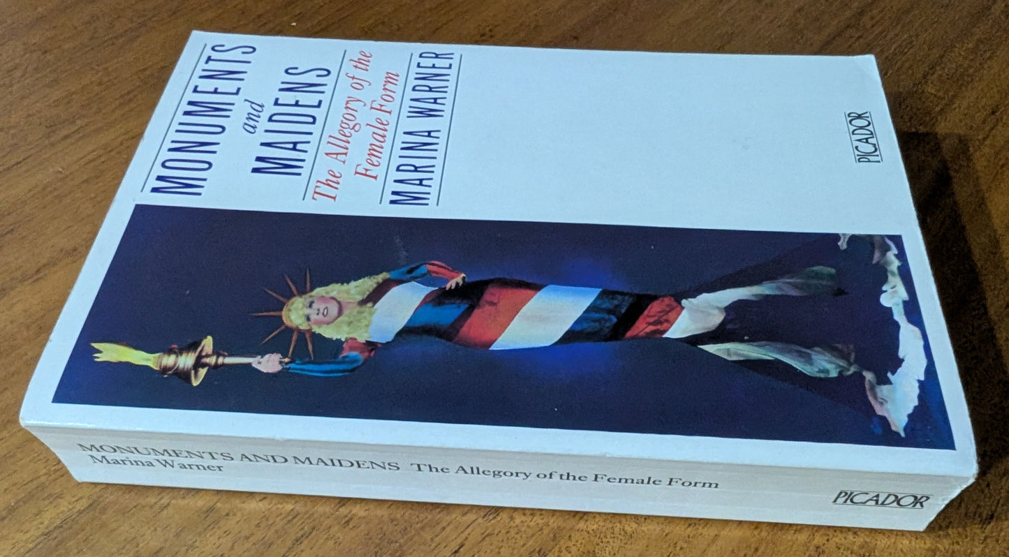 Monuments and Maidens: the Allegory of the the Female Form by Marina Warner