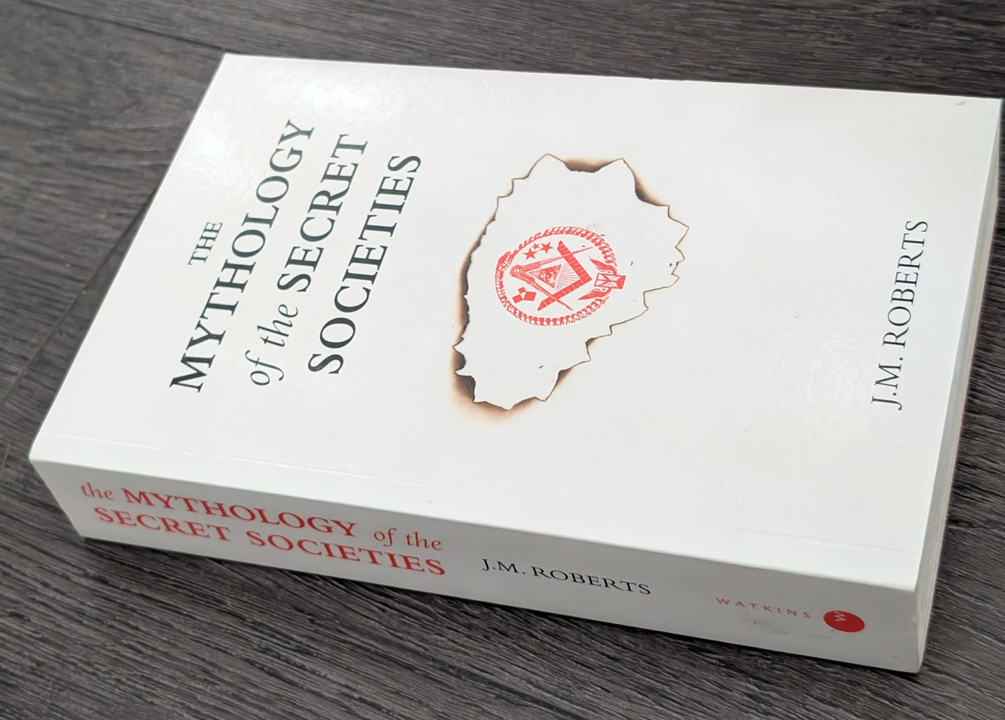 The Mythology of the Secret Societies by J.M Roberts