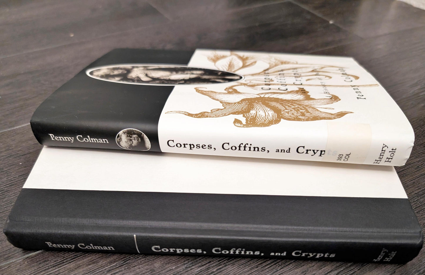 Corpses, Coffins and Crypts: A History of Burial by Penny Colman