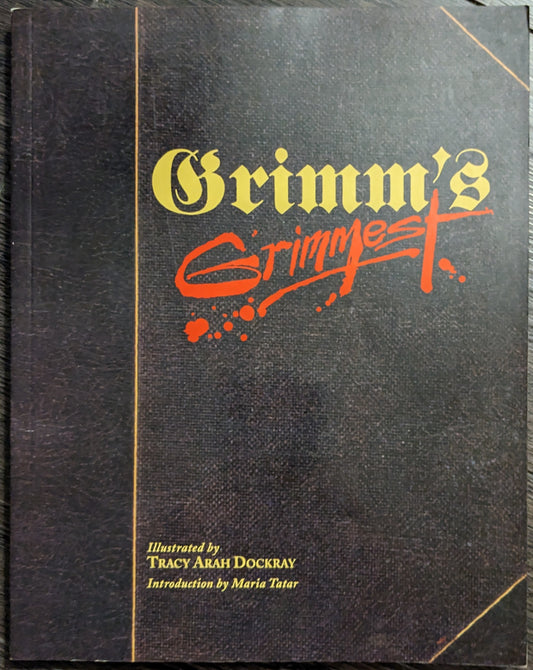 Grimm's Grimmest translated by Maria Tatar