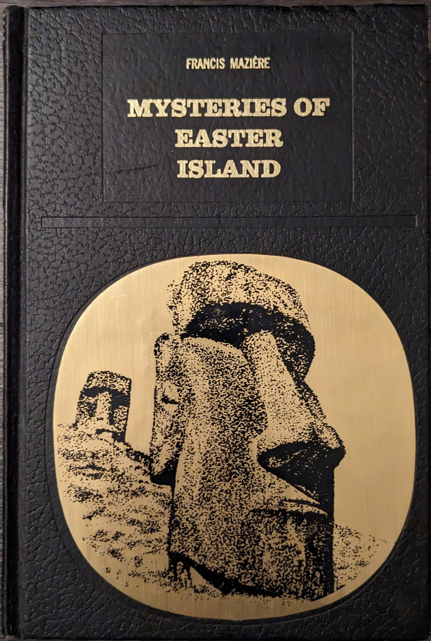 Mysteries of Easter Island by Francis  Maziere