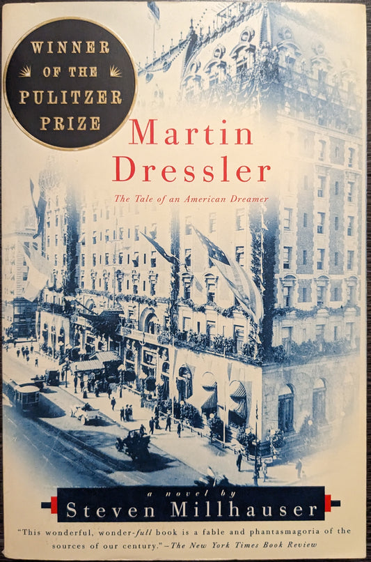 Martin Dressler by Steven Millhauser