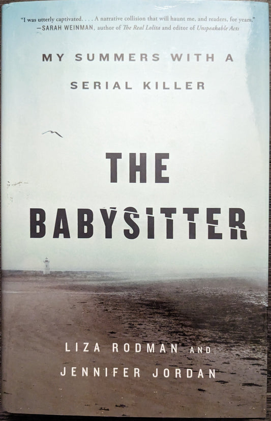 The Babysitter: My Summers with a Serial Killer by Liza Rodman and Jennifer Jordan