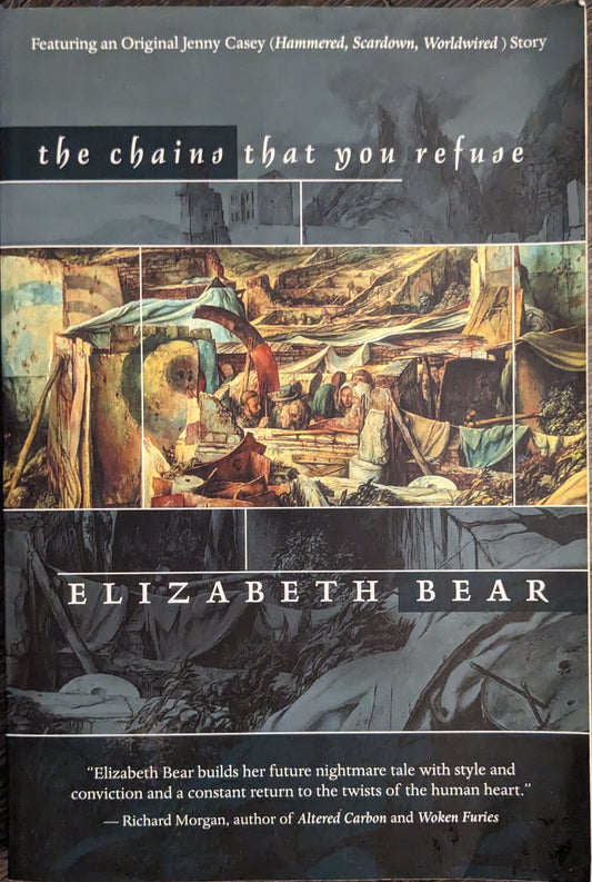 The Chains That You Refuse by Elizabeth Bear