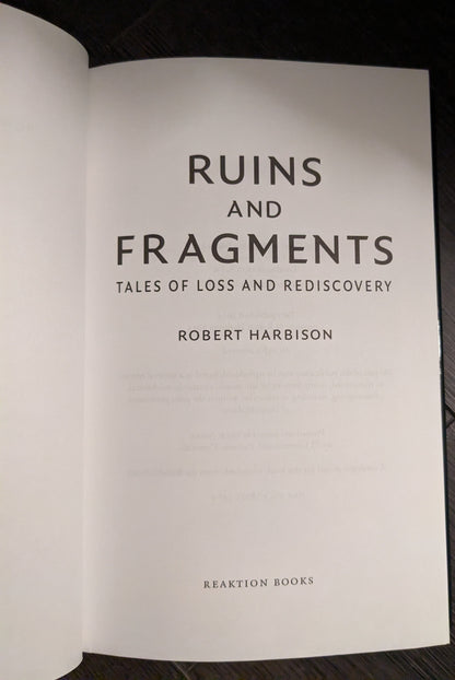 Ruins and Fragments: Tales of Loss and Rediscovery by Robert Harbison