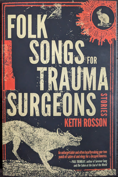 Folk Songs for Trauma Surgeons by Keith Rosson