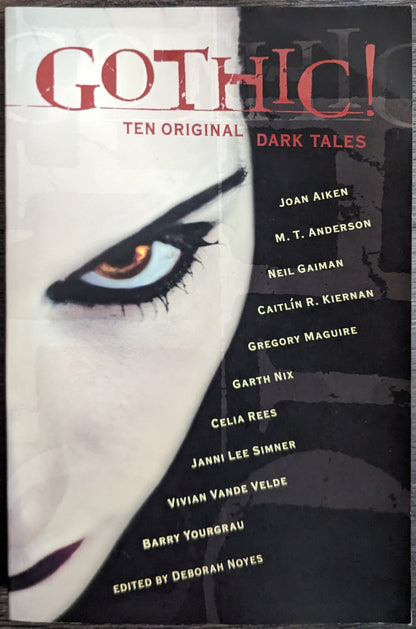 Gothic! Ten Original Dark Tales edited by Deborah Noyes