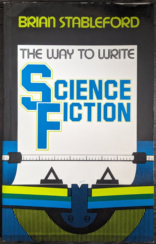 The Way to Write Science Fiction by Brian Stableford