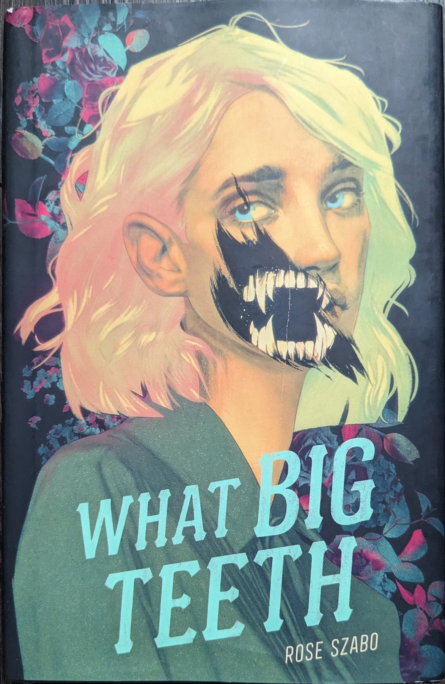 What Big Teeth by Rose Szabo