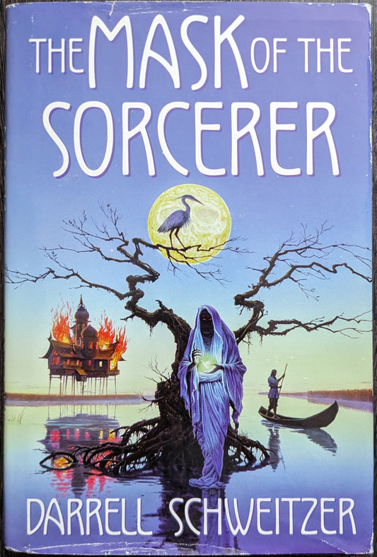 The Mask of the Sorcerer by Darrell Schweitzer