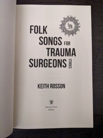 Folk Songs for Trauma Surgeons by Keith Rosson