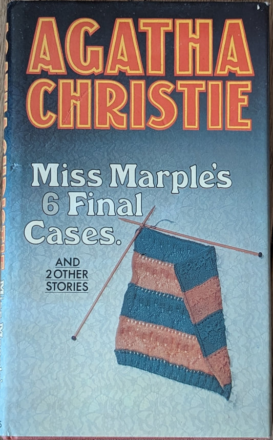 Miss Marple's 6 Final Cases (and 2 Other Stories) by Agatha Christie