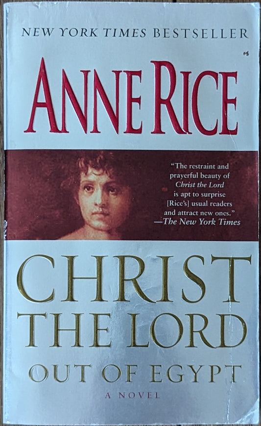 Christ the Lord: Out of Egypt by Anne Rice