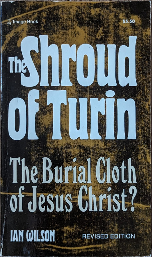 The Shroud of Turin by Ian Wilson