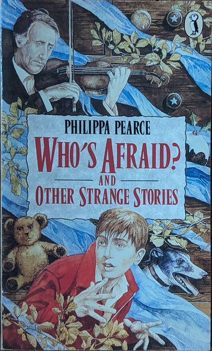 Who's Afraid? and Other Strange Stories by Philippa Pearce