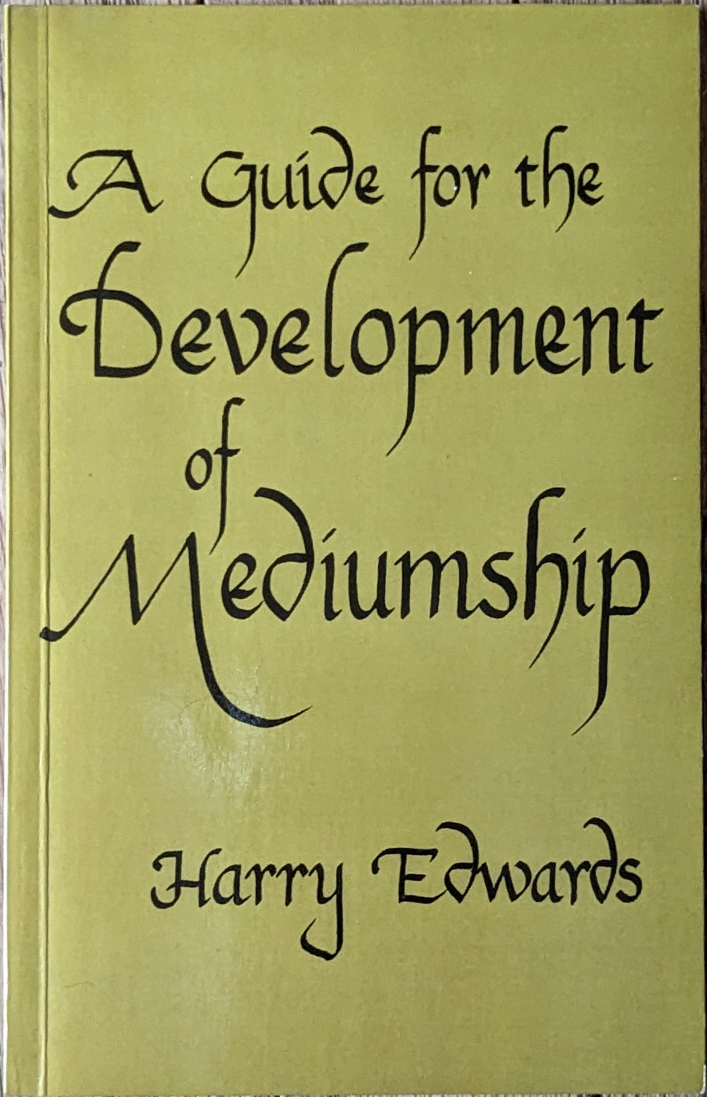 A Guide for the Development of Mediumship by Harry Edwards