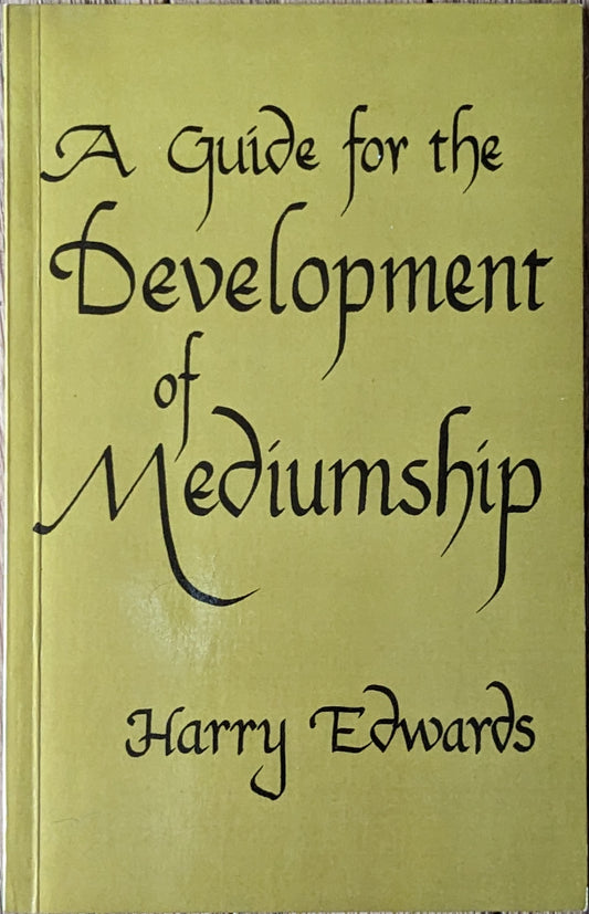 A Guide for the Development of Mediumship by Harry Edwards