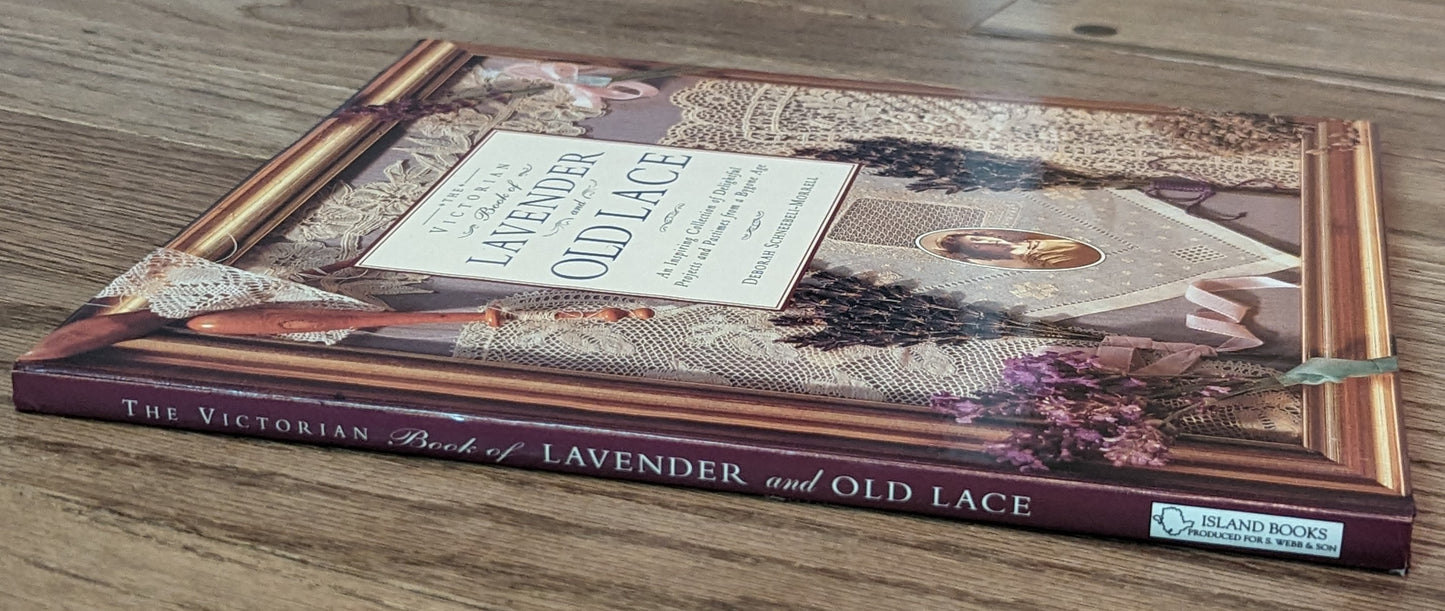 The Victorian Book of Lavender and Old Lace by Deborah Schneebeli-Morrell