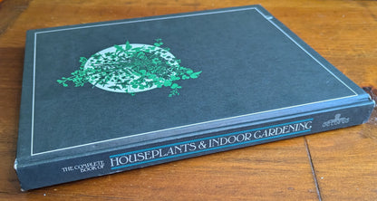 The Complete Book of Houseplants & Indoor Gardening