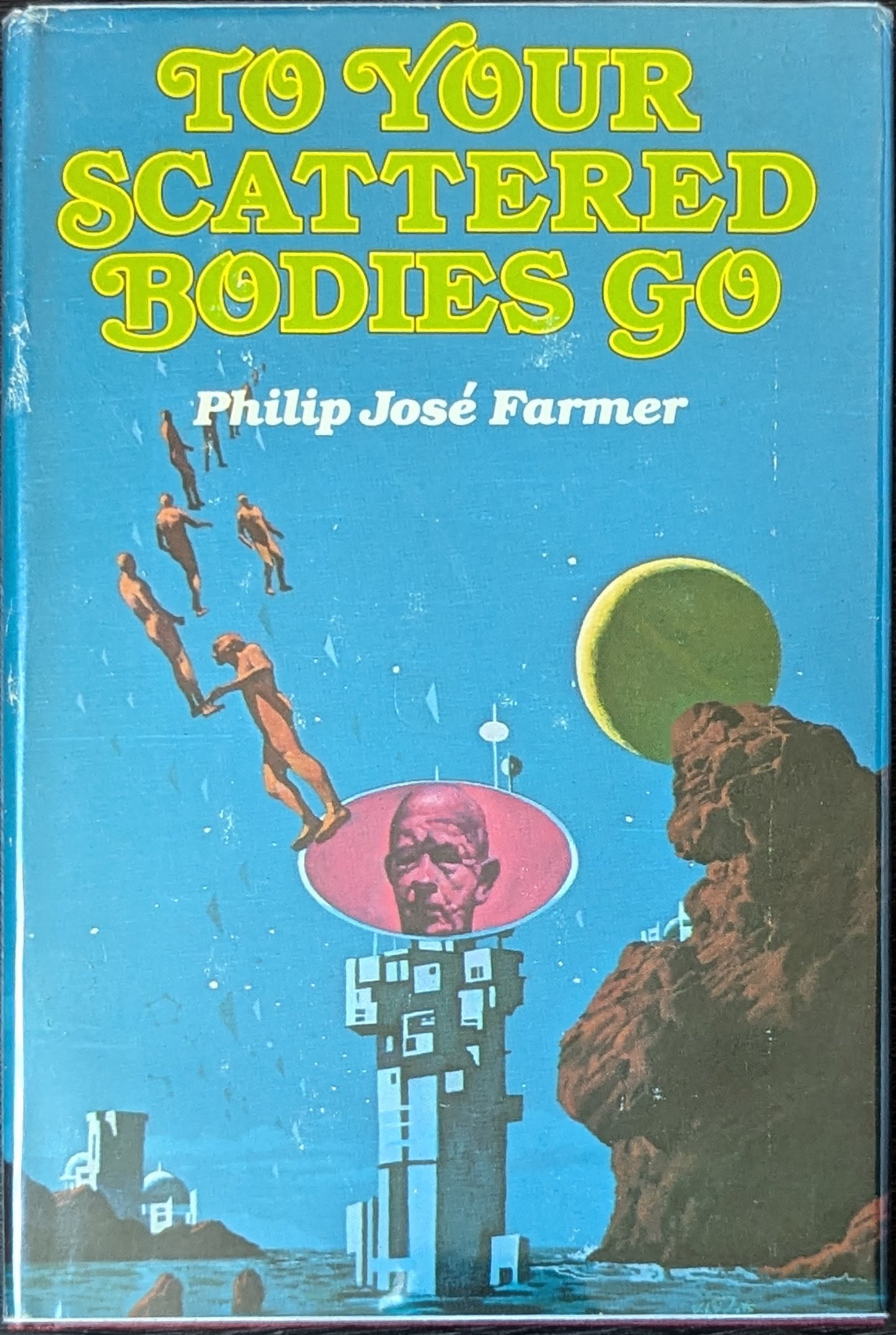 To Your Scattered Bodies Go by Phillip José Farmer