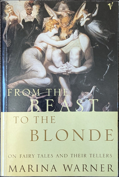 From the Beast to the Blonde: On Fairy Tales and Their Tellers by Marina Warner