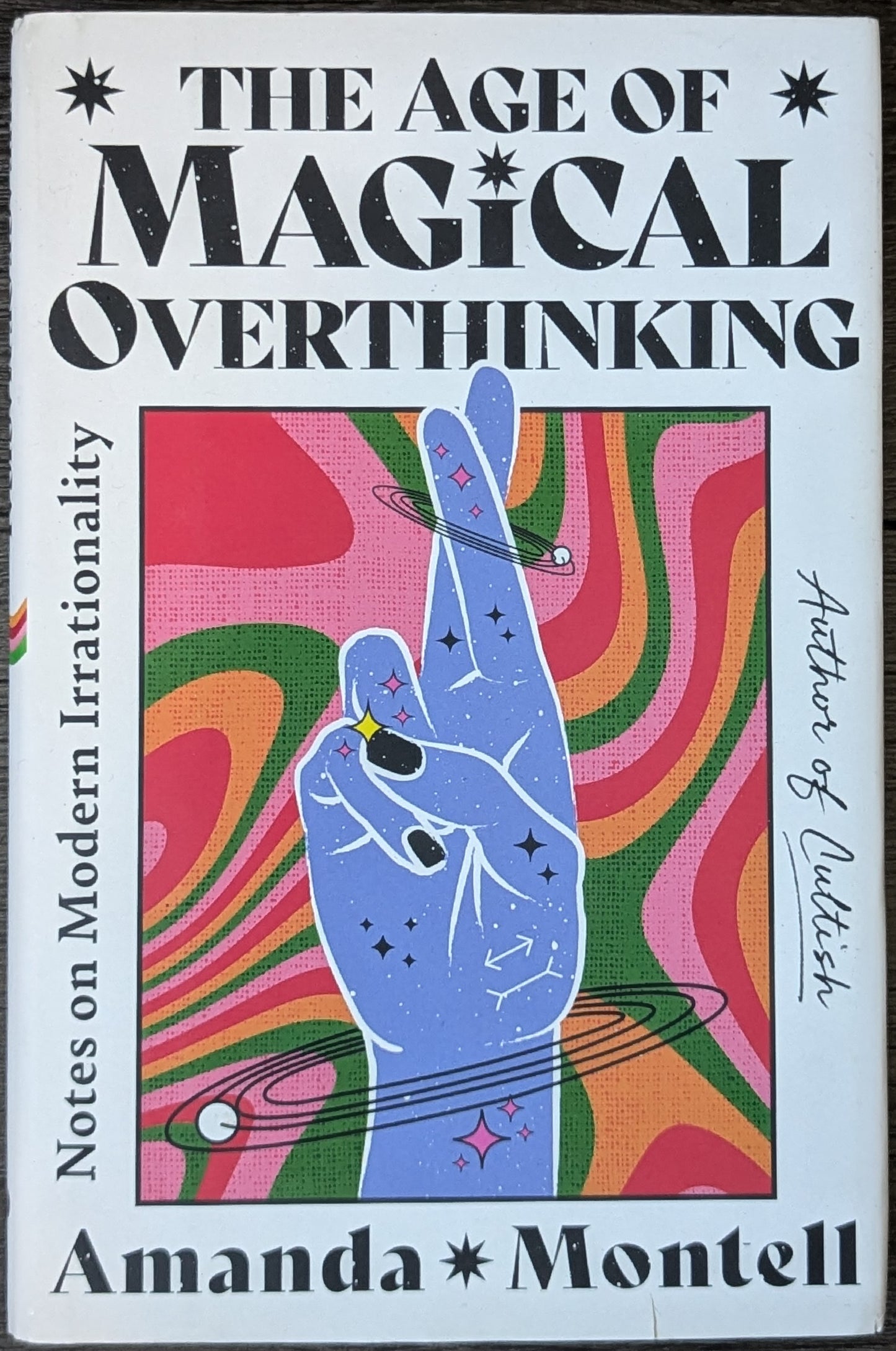 The Age of Magical Overthinking by Amanda Montell