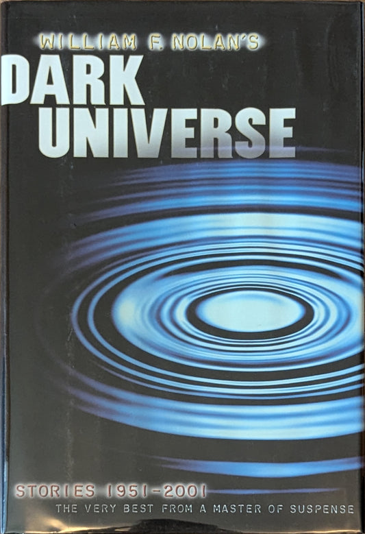 William F. Nolan's Dark Universe: Stories 1951-2001