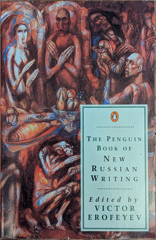 The Penguin Book of New Russian Writing, ed. Victor Erofeyev