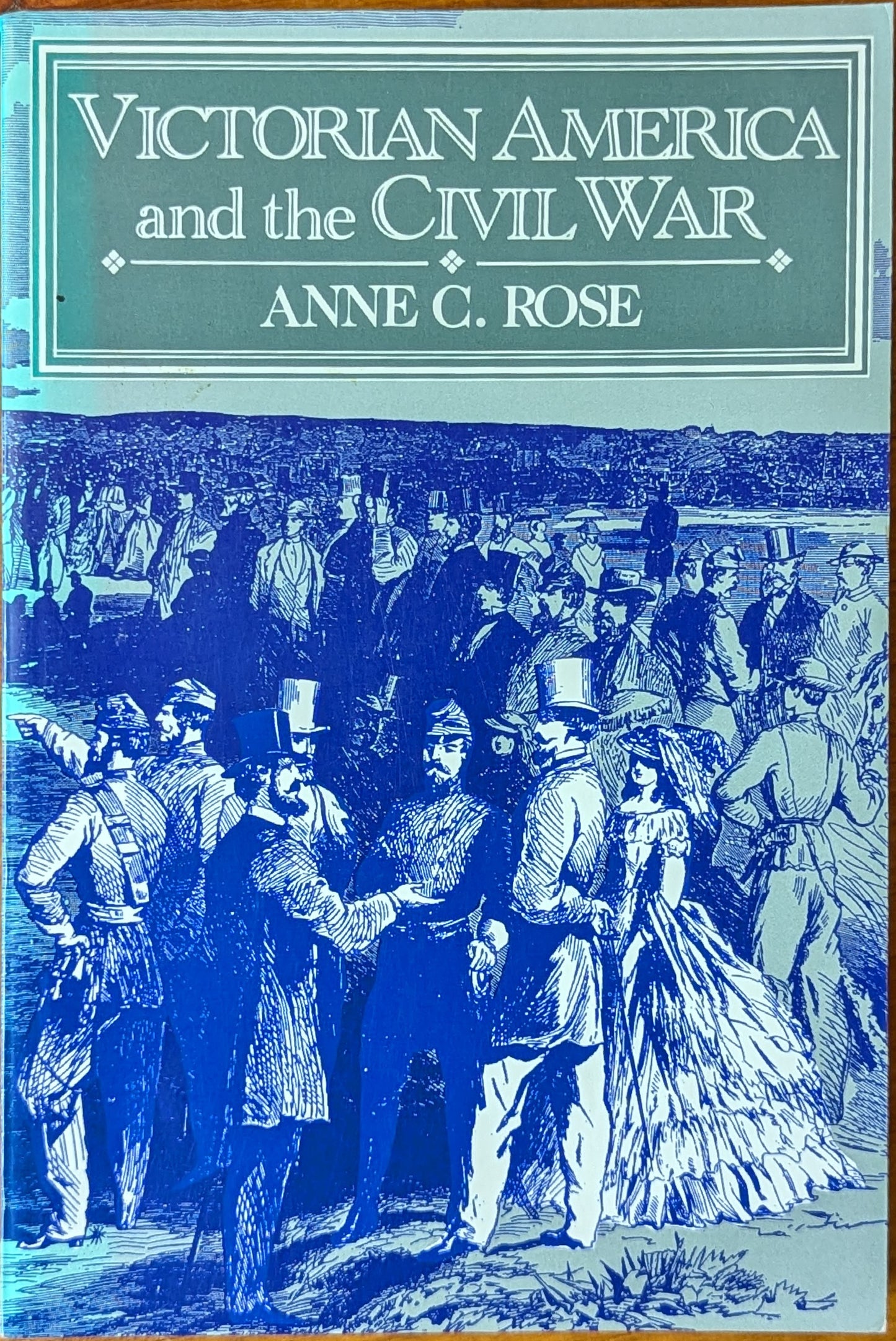 Victorian America and the Civil War by Anne C. Rose