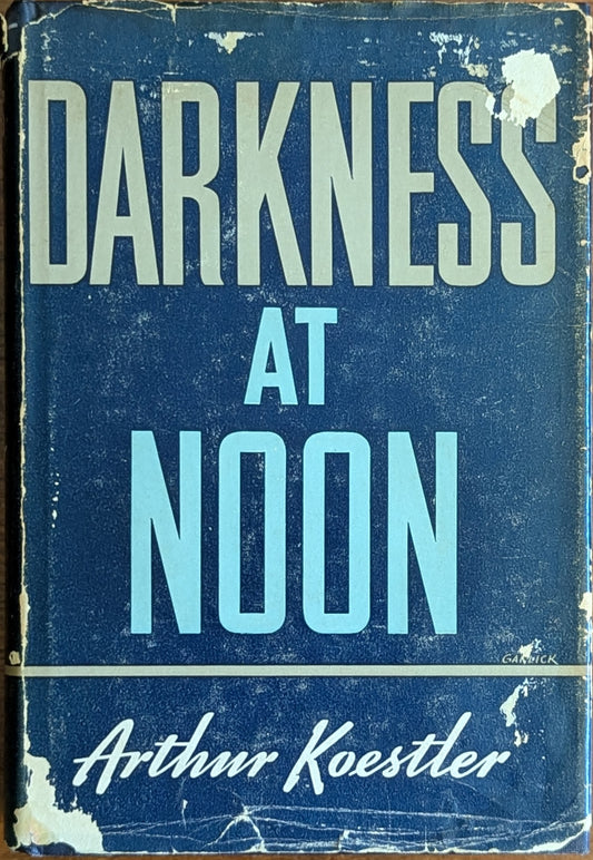 Darkness at Noon by Arthur Koestler