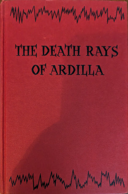 The Death Rays Of Ardilla by Captain W.E Johns