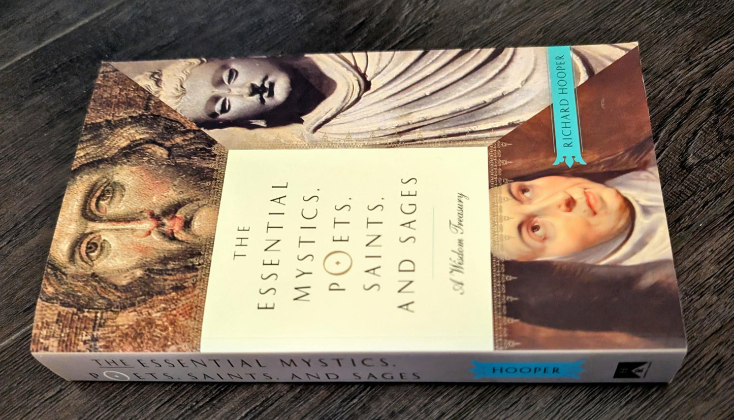 The Essential Mystics, Poets, Saints and Sages: A Wisdom Treasury by Richard Hooper
