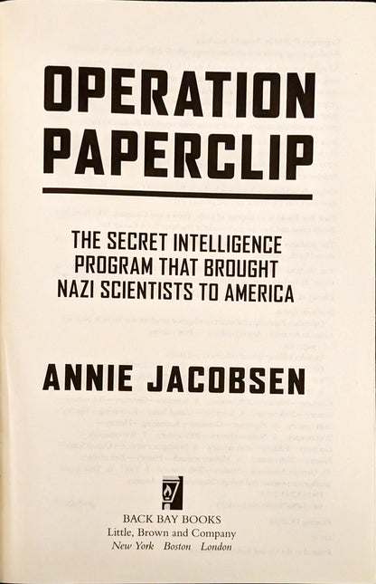 Operation Paperclip: The Secret Intelligence Program That Brought Nazi Scientists to America