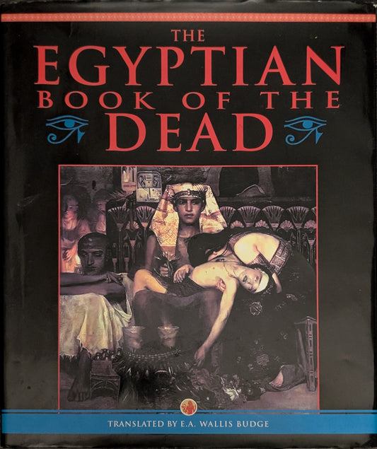 The Egyptian Book of the Dead translated by E.A Wallis Budge