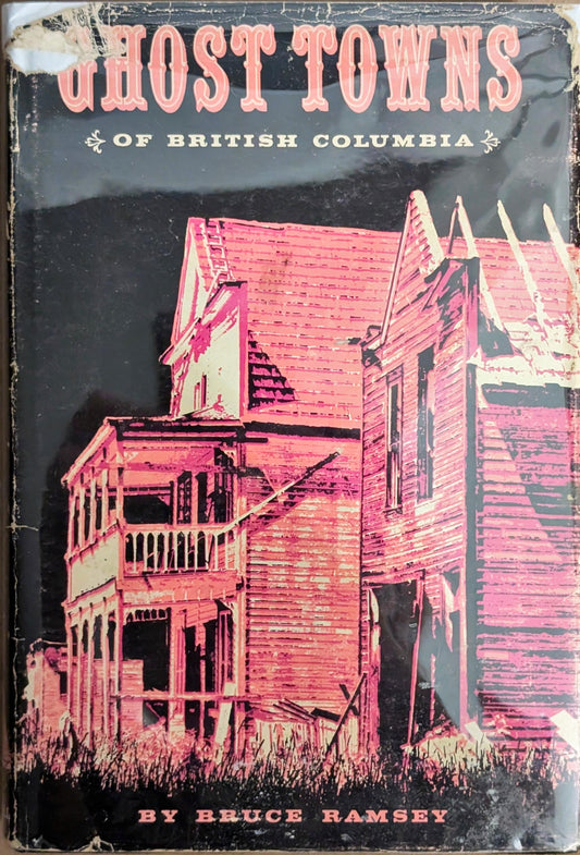 Ghost Towns of British Columbia by Bruce Ramsey