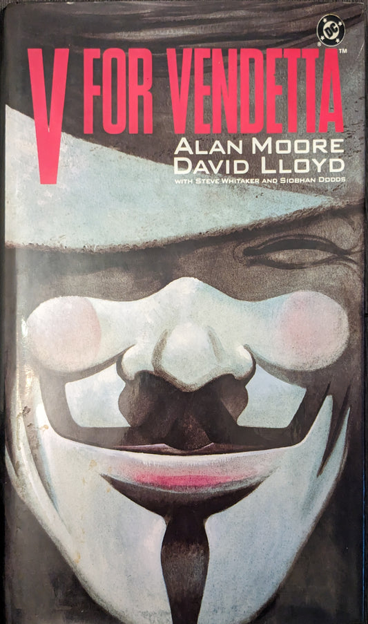 V for Vendetta by Alan Moore and David Lloyd with Steve Whitaker and Siobhan Dodds