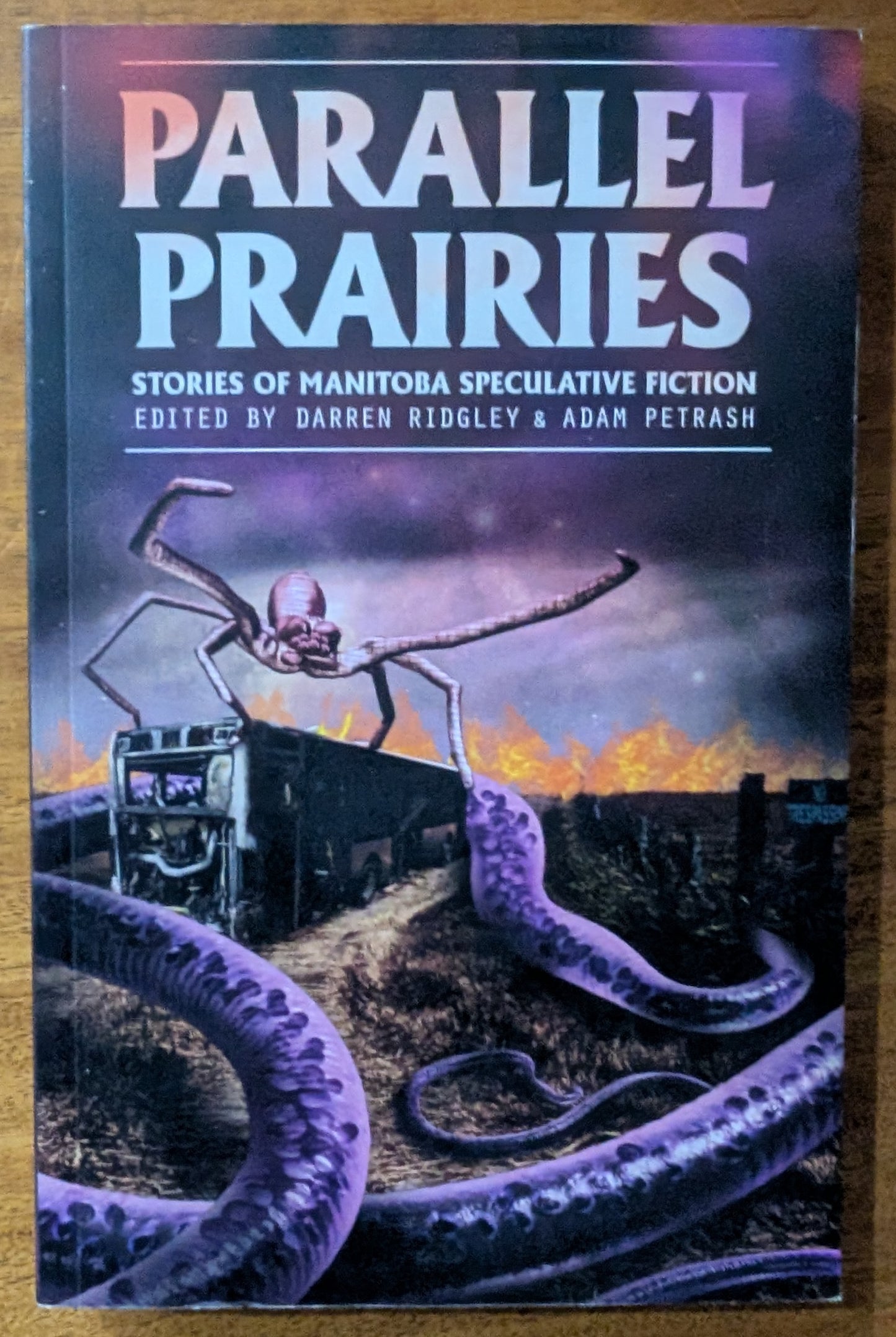 Parallel Prairies: Stories of Manitoba Speculative Fiction by Darren Ridgley and Adam Petrash