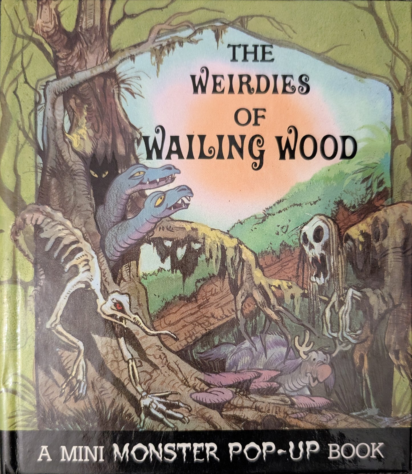The Weirdies of Wailing Wood by Skip Skwarek (A Mini Monster Pop-Up Book)
