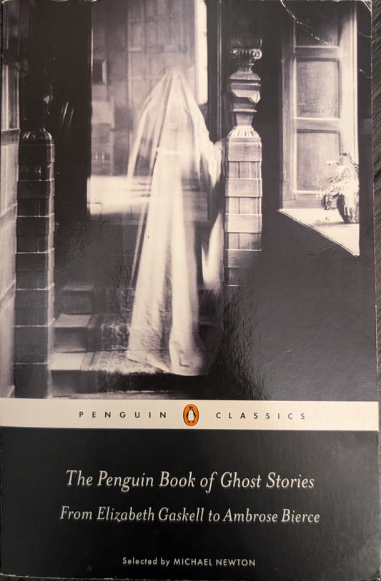 The Penguin Book of Ghost Stories: From Elizabeth Gaskell to Ambrose Bierce