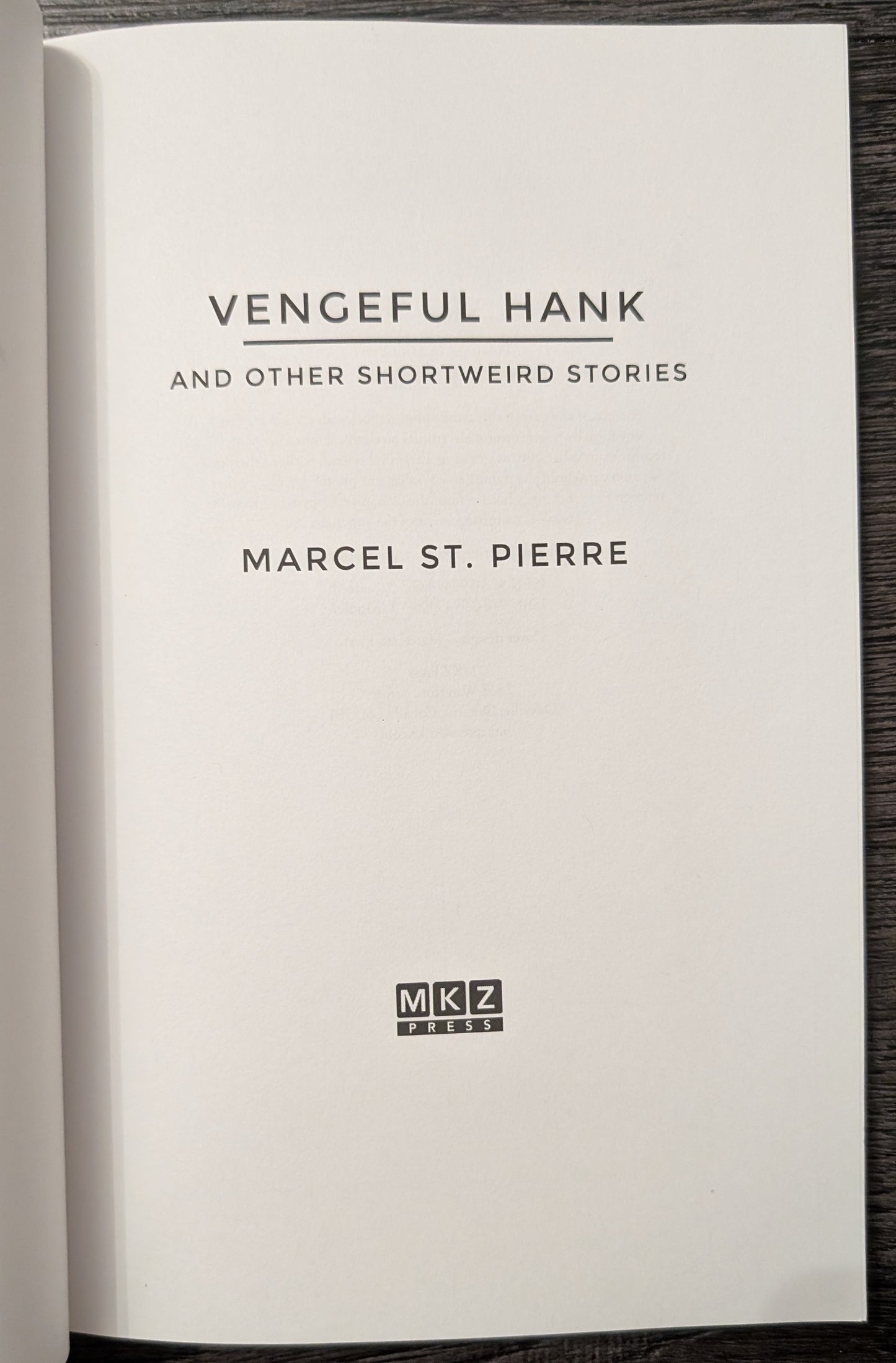 Vengeful Hank and Other Shortweird Stories by Marcel St. Pierre