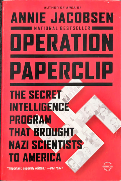 Operation Paperclip: The Secret Intelligence Program That Brought Nazi Scientists to America