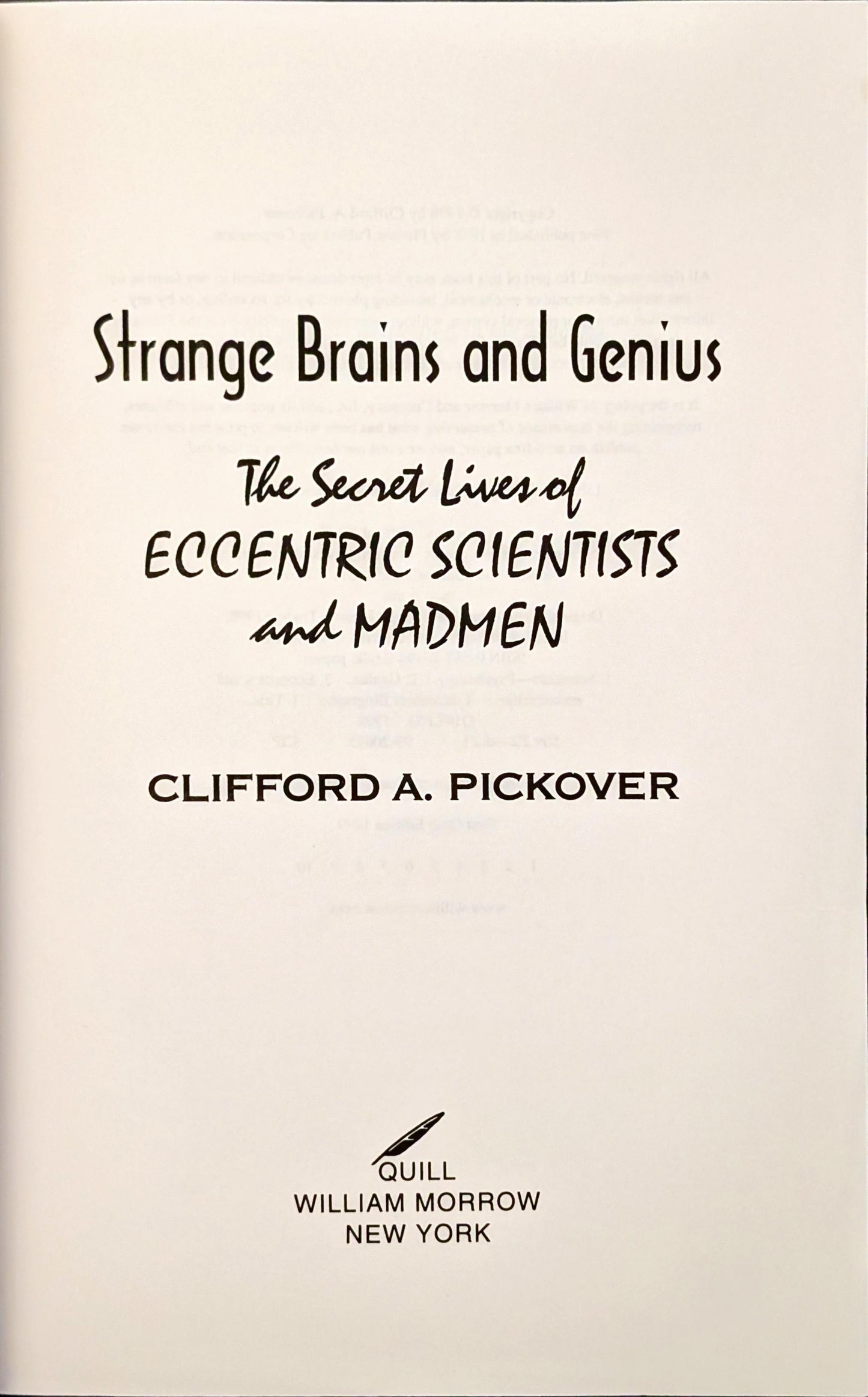 Strange Brains and Genius: The Secret Lives of Eccentric Scientists and Madmen by Clifford A. Pickover