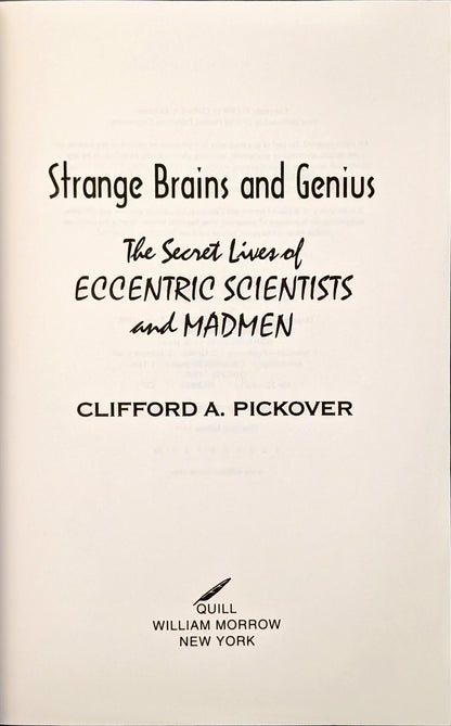 Strange Brains and Genius: The Secret Lives of Eccentric Scientists and Madmen by Clifford A. Pickover