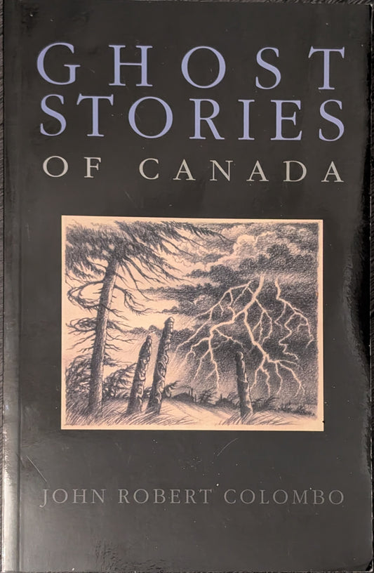 Ghost Stories of Canada by John Robert Coloumbo