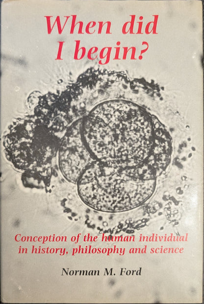 Where Did I Begin? Conception of Human Individual in History, Philosophy and Science By Norman D. Ford
