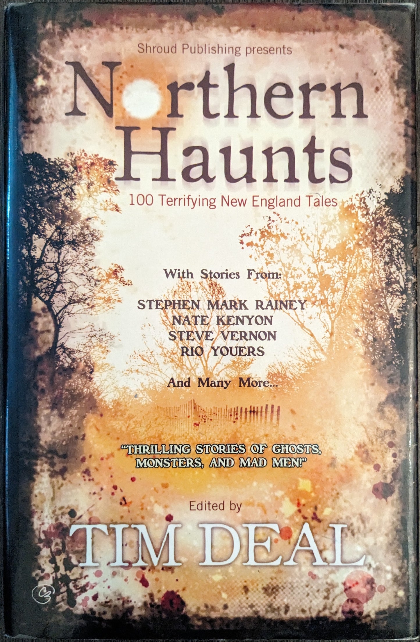 Northern Haunts: 100 Terrifying New England Tales for the Campfire and the Fireplace edited by Tim Deal